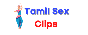 Tamil Sex Clips